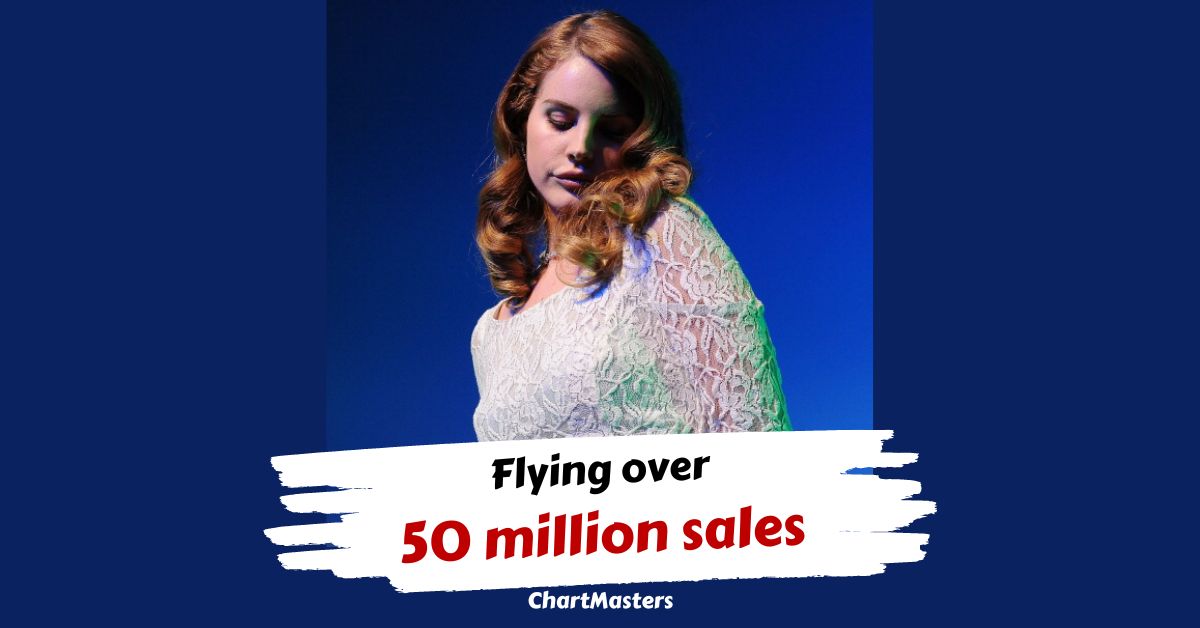 Lana Del Rey sells 50 million albums